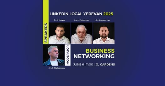 LinkedIn Local Yerevan 2025․ բիզնես նեթվորքինգ նոր ձևաչափով